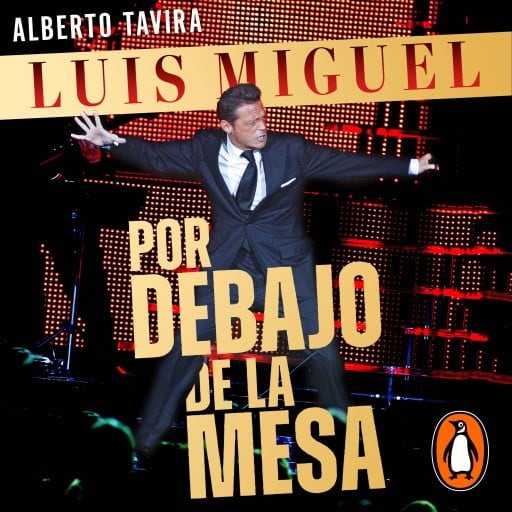 Luis Miguel: por debajo de la mesa