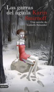 Las garras del águila: una novela de Lisbeth Salander (Serie Millennium) Ed. ARG
