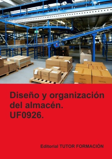 Diseño y organización del almacén. UF0926.