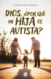 Publication 4 Dios, ¿Por qué mi hija es autista?