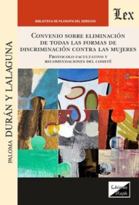 Convenio sobre eliminación de todas las formas de discriminación contra las mujeres: Protocolo facultativo y recomendaciones del comité
