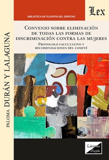 Convenio sobre eliminación de todas las formas de discriminación contra las mujeres: Protocolo facultativo y recomendaciones del comité