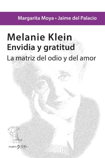Melanie Klein. Envidia y gratitud