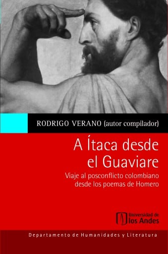 A Ítaca desde el Guaviare: Viaje al posconflicto colombiano desde los poemas de Homero