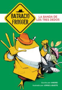 La banda de los tres dedos (Un caso de Batracio Frogger 3)