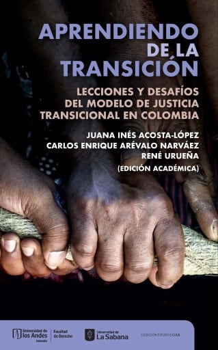 Aprendiendo de la transición: Lecciones y desafíos del modelo de justicia transicional en Colombia
