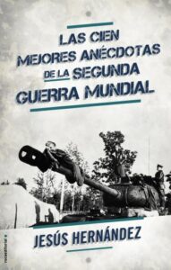 Publication 21 Las cien mejores anécdotas de la Segunda Guerra Mundial