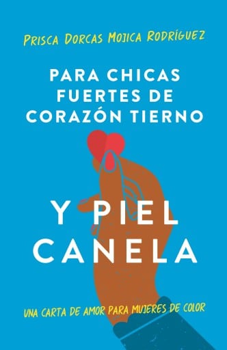Para chicas fuertes de corazón tierno y piel canela