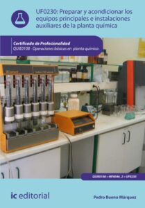 Publication 8 Preparar y acondicionar los equipos principales e instalaciones auxiliares de la planta química. QUIE0108