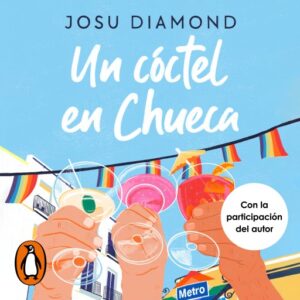 Un cóctel en Chueca (Trilogía Un cóctel en Chueca 1)