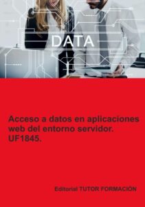 Acceso a datos en aplicaciones web del entorno servidor. UF1845.