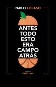 Publication 16 Antes todo esto era campo atrás