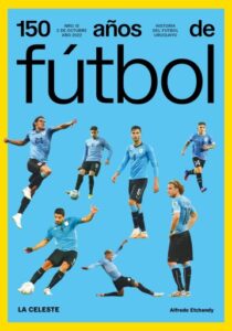 150 años de fútbol. La celeste