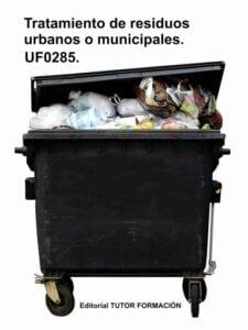 Tratamiento de residuos urbanos o municipales. UF0285