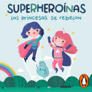 Publication 23 Las Princesas se rebelan (Superheroínas 1)