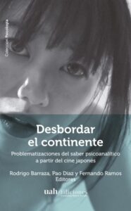 Publication 23 Desbordar el continente: Problematizaciones del saber psicoanalítico a partir del cine japonés