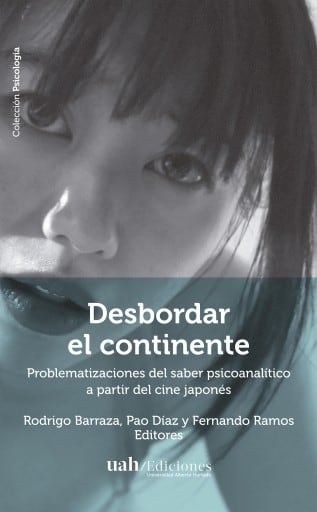 Desbordar el continente: Problematizaciones del saber psicoanalítico a partir del cine japonés