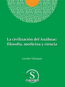 Publication 15 La civilización del Anáhuac: filosofía, medicina y ciencia