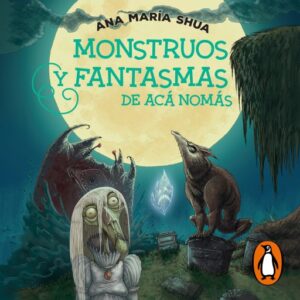 Publication 6 Monstruos y fantasmas de acá nomás