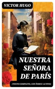 Nuestra Señora de París (texto completo, con índice activo)