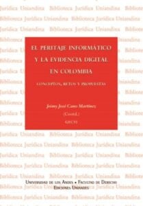 El peritaje informático y la evidencia digital en Colombia: Conceptos, retos y propuestas
