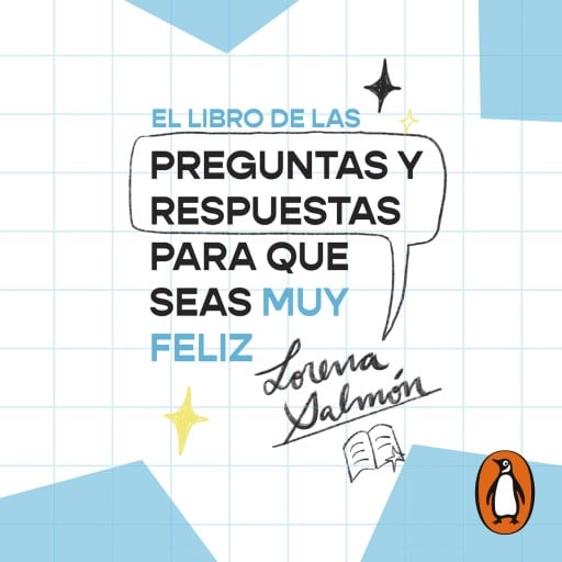 El libro de las preguntas y respuestas para que seas muy feliz