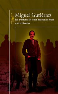 Las aventuras del señor Bauman de Metz y otras historias