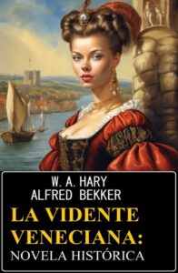 Publication 16 La vidente veneciana: novela histórica