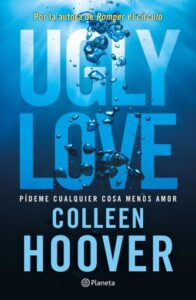 Publication 4 Ugly Love. Pídeme cualquier cosa menos amor (Edición mexicana)