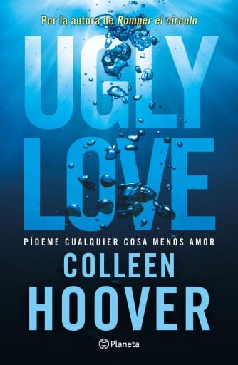 Ugly Love. Pídeme cualquier cosa menos amor (Edición mexicana)