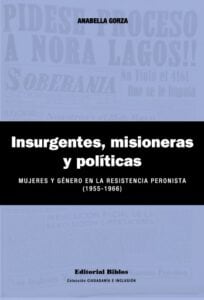 Insurgentes, misioneras y políticas