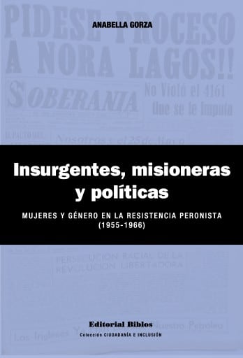 Insurgentes, misioneras y políticas