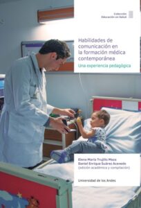 Habilidades de comunicación en la formación médica contemporánea: Una experiencia pedagógica