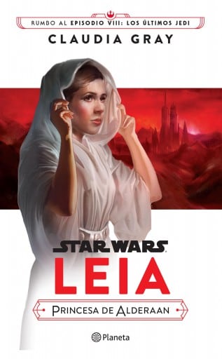 Star Wars. Leia, princesa de Alderaan