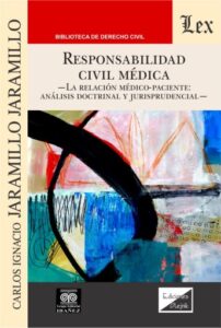 Responsabilidad civil médica: La relación médico-paciente: análisis doctrinal y jurisprudencial