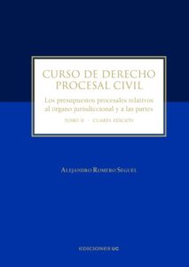 Publication 19 Curso de derecho procesal civil: Los presupuestos procesales relativos al órgano jurisdiccional y a las partes Tomo II