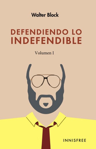 Defendiendo Lo Indefendible, Vol. I