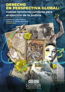 Publication 15 Derecho en perspectiva global: nuevas tensiones jurídicas para el ejercicio de la justicia