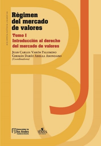 Régimen del mercado de valores: Tomo I Introducción al derecho del mercado de valores