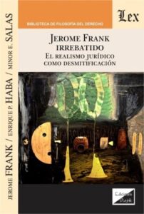 Jerome Frank irrebatido: El realismo jurídico como desmitificación