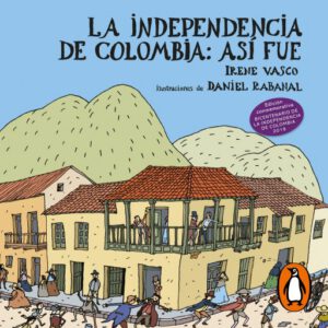 Publication 17 La independencia de Colombia: Así fue