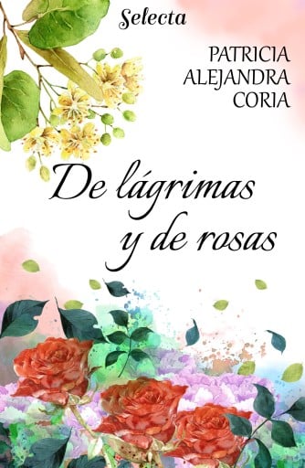 De lágrimas y rosas