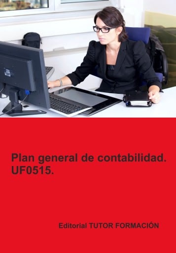 Plan general de contabilidad. UF0515.