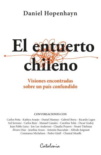 El entuerto chileno: Visiones encontradas sobre un país confundido