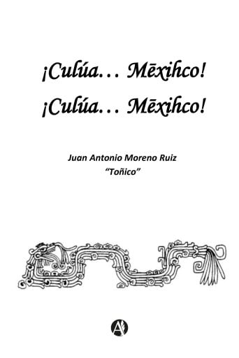 ¡Culúa... Mēxihco! ¡Culúa... Mēxihco!