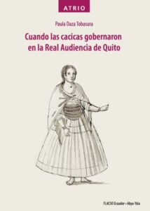 Publication 24 Cuando las cacicas gobernaron en la Real Audiencia de Quito