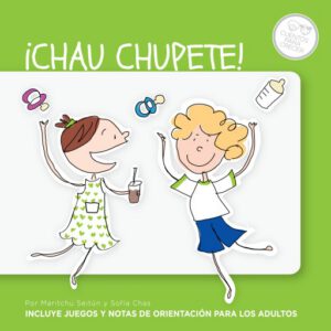 ¡Chau chupete!
