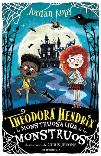 Theodora Hendrix y la monstruosa liga de los monstruos (Theodora Hendrix 1)