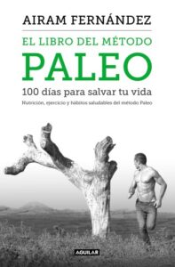 El libro del método Paleo: 100 días para salvar tu vida