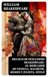 Publication 23 Dramas de Guillermo Shakespeare: El Mercader de Venecia, Macbeth, Romeo y Julieta, Otelo